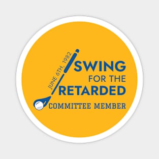 Swing For The Retarded June 6th 1982 Committee Member Funny Golf Magnet